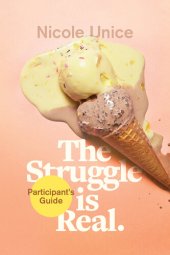 book The Struggle Is Real Participant's Guide: A Six-Week Study