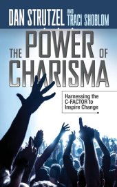 book The Power of Charisma: Harnessing the C-Factor to Inspire Change