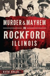 book Murder & Mayhem in Rockford, Illinois