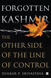 book Forgotten Kashmir: The Other Side of the Line of Control