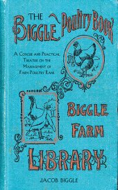 book The Biggle Poultry Book: A Concise and Practical Treatise on the Management of Farm Poultry