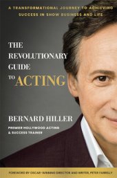 book The Revolutionary Guide to Acting: A Transformational Journey to Achieving Success in Show Business and Life