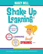 book Shake Up Learning: Practical Ideas to Move Learning from Static to Dynamic