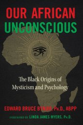 book Our African Unconscious: The Black Origins of Mysticism and Psychology