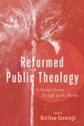 book Reformed Public Theology: A Global Vision for Life in the World