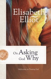 book On Asking God Why: And Other Reflections on Trusting God in a Twisted World