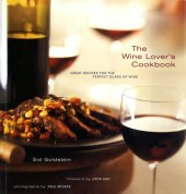 book The Wine Lover's Cookbook: Great Meals for the Perfect Glass of Wine