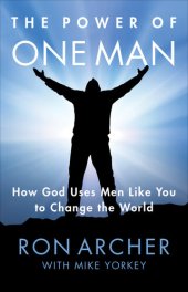 book The Power of One Man: How God Uses Men Like You to Change the World