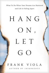 book Hang On, Let Go: What to Do When Your Dreams Are Shattered and Life Is Falling Apart