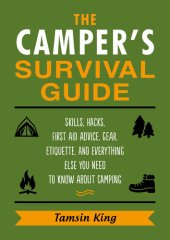 book The Camper's Survival Guide: Food Prepping, Gear, First Aid, Etiquette, and More!