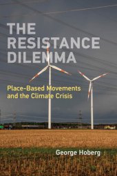 book The Resistance Dilemma: Place-Based Movements and the Climate Crisis