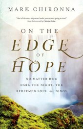 book On the Edge of Hope: No Matter How Dark the Night, the Redeemed Soul Still Sings