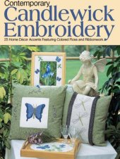 book Contemporary Candlewick Embroidery: 25 Home Decor Accents Featuring Colored Floss & Ribbonwork