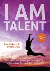 book I Am Talent: A comprehensive guide to optimise your potential and achieve your personal and career aspirations