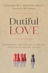 book Dutiful Love: Empowering Individuals and Families Affected by Mental Illness