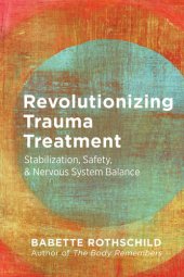 book Revolutionizing Trauma Treatment: Stabilization, Safety, & Nervous System Balance