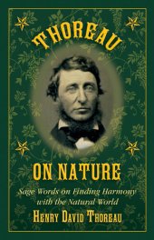 book Thoreau on Nature: Sage Words on Finding Harmony with the Natural World