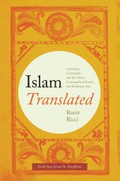 book Islam Translated: Literature, Conversion, and the Arabic Cosmopolis of South and Southeast Asia