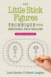 book The Little Stick Figures Technique for Emotional Self-Healing: Created by Jacques Martel