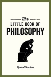 book The Little Book of Philosophy: An Introduction to the Key Thinkers and Theories You Need to Know