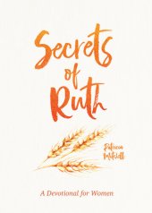 book Secrets of Ruth: A Devotional for Women