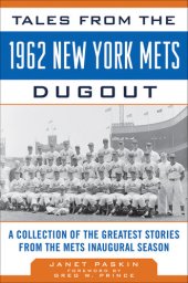 book Tales from the 1962 New York Mets Dugout: A Collection of the Greatest Stories from the Mets Inaugural Season