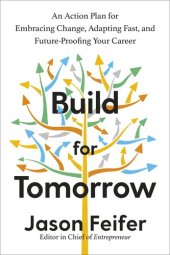 book Build for Tomorrow: An Action Plan for Embracing Change, Adapting Fast, and Future-Proofing Your Career