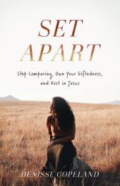 book Set Apart: Stop Comparing, Own Your Giftedness, and Rest in Jesus