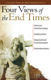 book Four Views of the End Times: Christian Views on Jesus' Second Coming