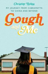 book Gough and Me: My Journey from Cabramatta to China and beyond