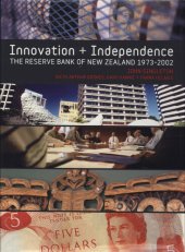 book Innovation and Independence: The Reserve Bank of New Zealand, 1973 -2002