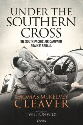 book Under the Southern Cross: The South Pacific Air Campaign Against Rabaul