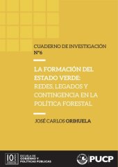 book La formación del Estado verde: redes, legados y contingencia en la política forestal