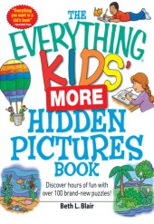 book The Everything Kids' More Hidden Pictures Book: Discover hours of fun with over 100 brand-new puzzles!