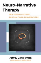 book Neuro-Narrative Therapy: New Possibilities for Emotion-Filled Conversations