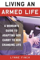 book Living an Armed Life: A Woman's Guide to Adapting Her Carry to Her Changing Life