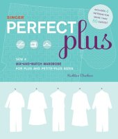 book Singer Perfect Plus: Sew a Mix-and-Match Wardrobe for Plus and Petite-Plus Sizes