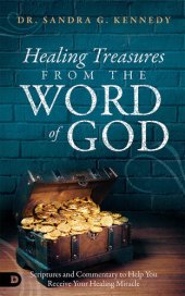 book Healing Treasures from the Word of God: Scriptures and Commentary to Help You Receive Your Healing Miracle