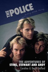 book The Police: Every Little Thing: The Adventures of Sting, Stewart and Andy