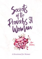 book Secrets of the Proverbs 31 Woman: A Devotional for Women