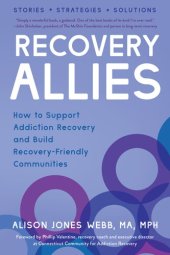 book Recovery Allies: How to Support Addiction Recovery and Build Recovery-Friendly Communities