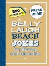 book Belly Laugh Beach Jokes for Pirates and Mermaids: 350 Hilarious Jokes!