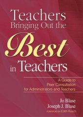 book Teachers Bringing Out the Best in Teachers: A Guide to Peer Consultation for Administrators and Teachers