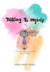 book Talking to Myself: Reflections on Learning to Love Myself and Living Bravely