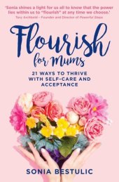 book Flourish for Mums: 21 ways to thrive with self-care and acceptance