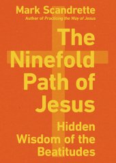 book The Ninefold Path of Jesus: Hidden Wisdom of the Beatitudes