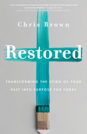 book Restored: Transforming the Sting of Your Past Into Purpose for Today