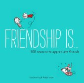 book Friendship Is . . .: 500 Reasons to Appreciate Friends