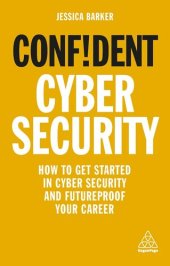 book Confident Cyber Security: How to Get Started in Cyber Security and Futureproof Your Career