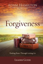 book Forgiveness Leader Guide: Finding Peace Through Letting Go